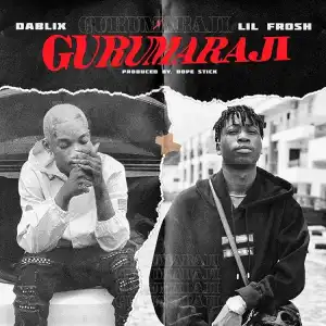 DaBlixx - Gurumaraji ft. Lil Frosh